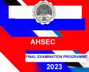 AHSEC ASSAM FINAL YEAR EXAMINATION PROGRAMME