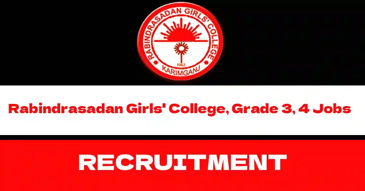 Assam Job 01/12/2023 – Rabindrasadan Girls’ College, Grade 3/4 Jobs